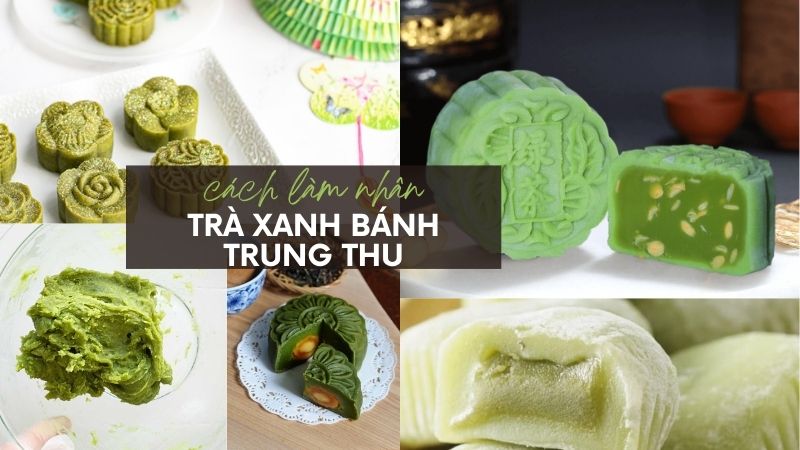 Hướng Dẫn Cách Làm Nhân Trà Xanh Bánh Trung Thu