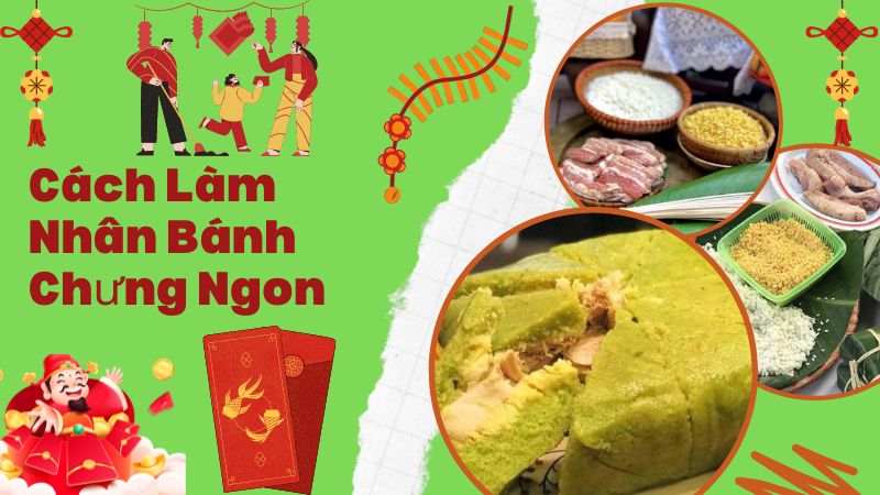 Cách Làm Nhân Bánh Chưng Ngon Để Tết Thêm Trọn Vẹn