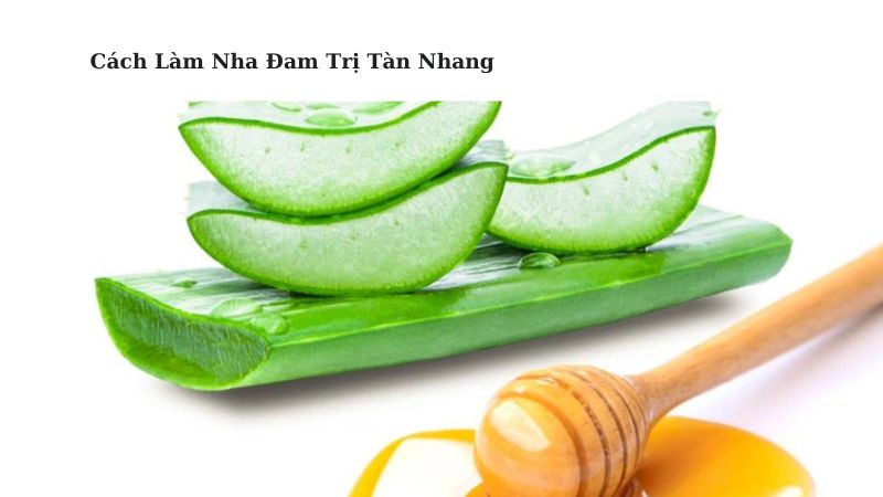 Hướng Dẫn Cách Làm Nha Đam Trị Tàn Nhang Hiệu Quả