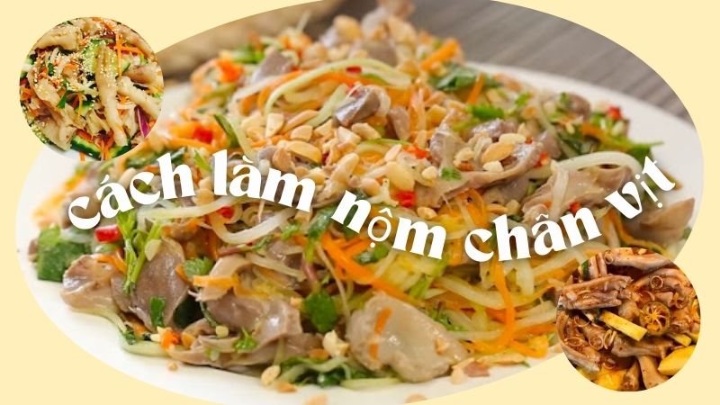 Cách Làm Nộm Chân Vịt Giòn Ngon, Chua Cay Mặn Ngọt Đúng Điệu